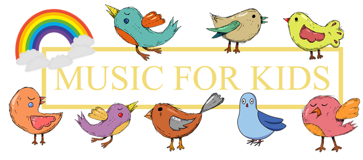 MUSIC FOR KIDS